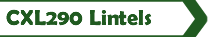 CXL290 Lintels